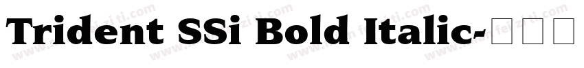 Trident SSi Bold Italic字体转换